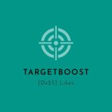 [Dx25] Likes | 🎯 TARGETBOOST 🎯